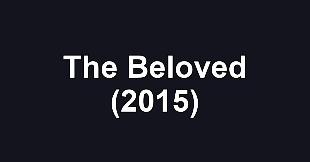 The Beloved (2015)