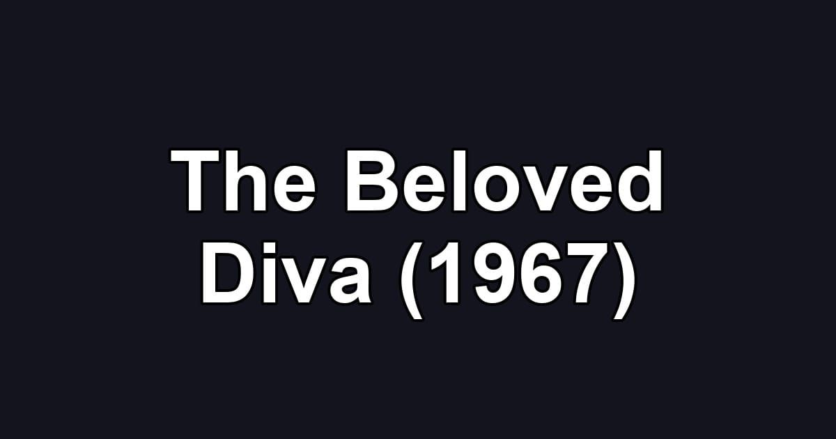 The Beloved Diva (1967)