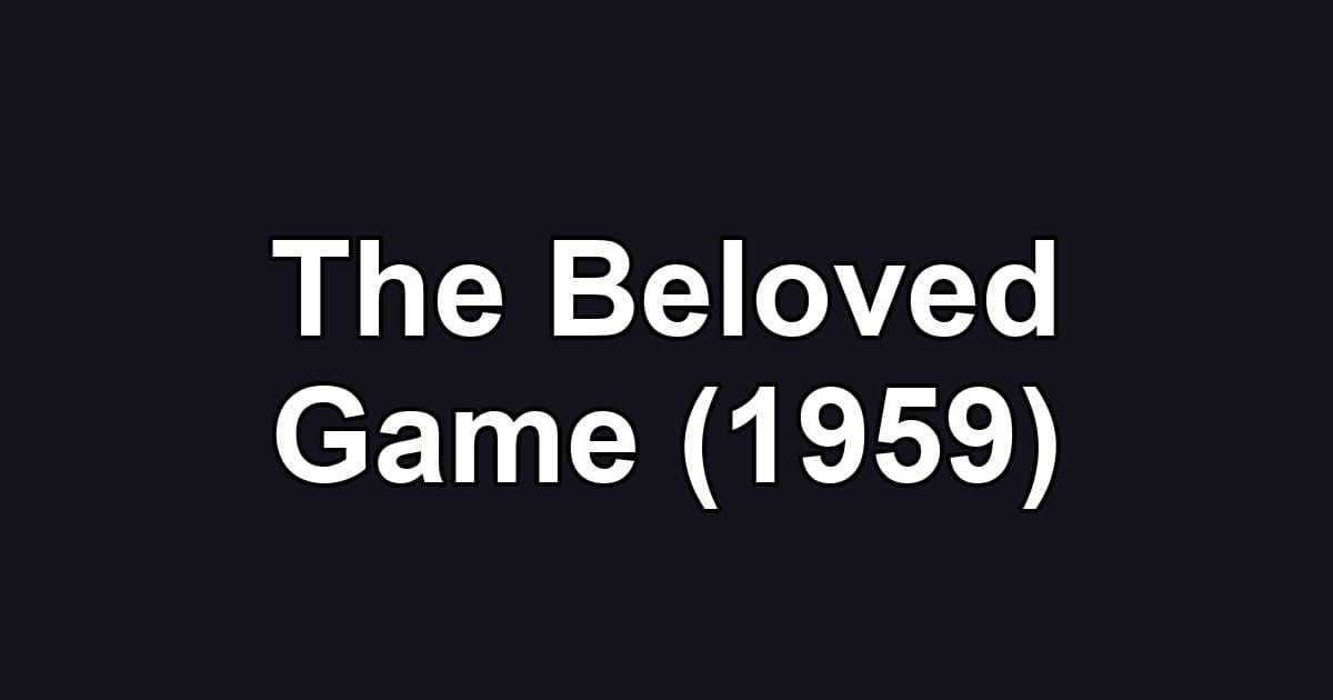The Beloved Game (1959)