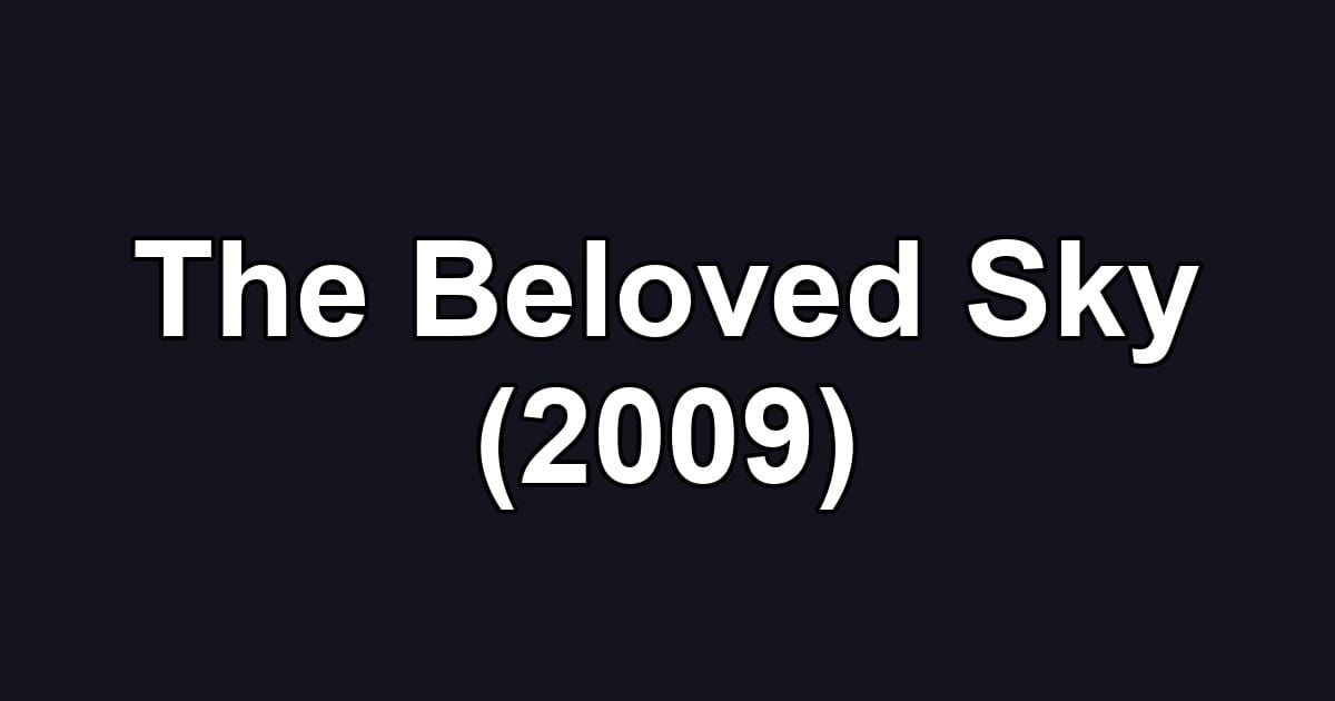 The Beloved Sky (2009)