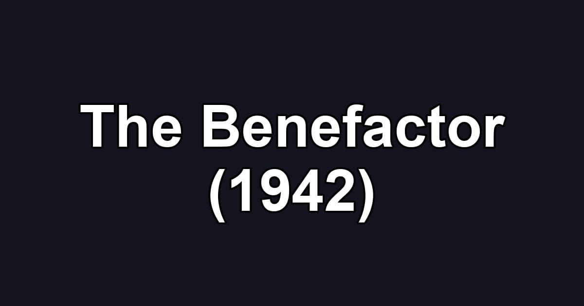 The Benefactor (1942)