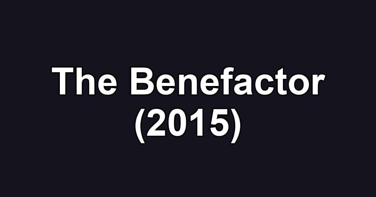 The Benefactor (2015)