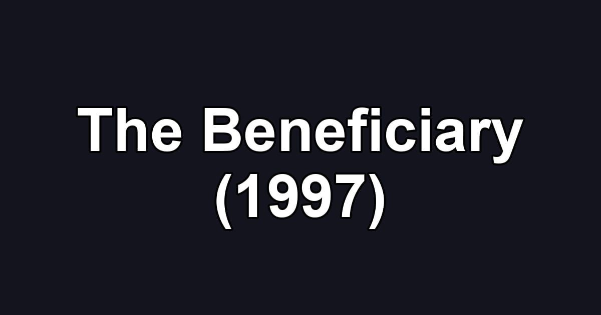 The Beneficiary (1997)