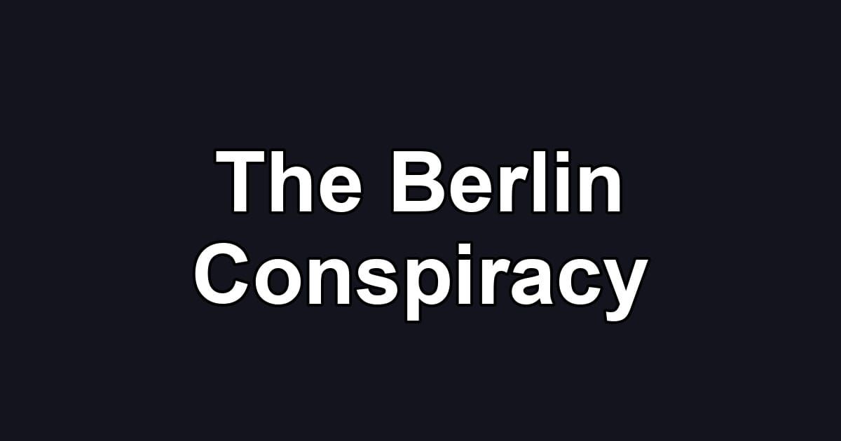 The Berlin Conspiracy