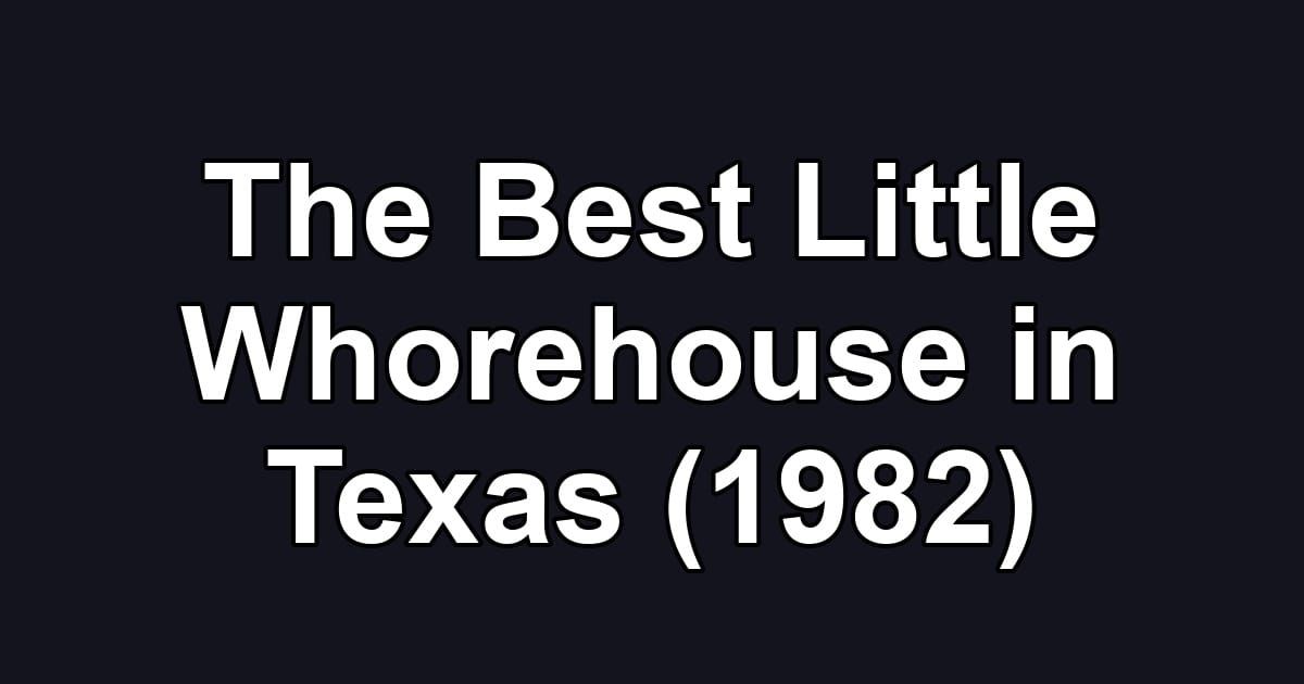 The Best Little Whorehouse in Texas (1982)