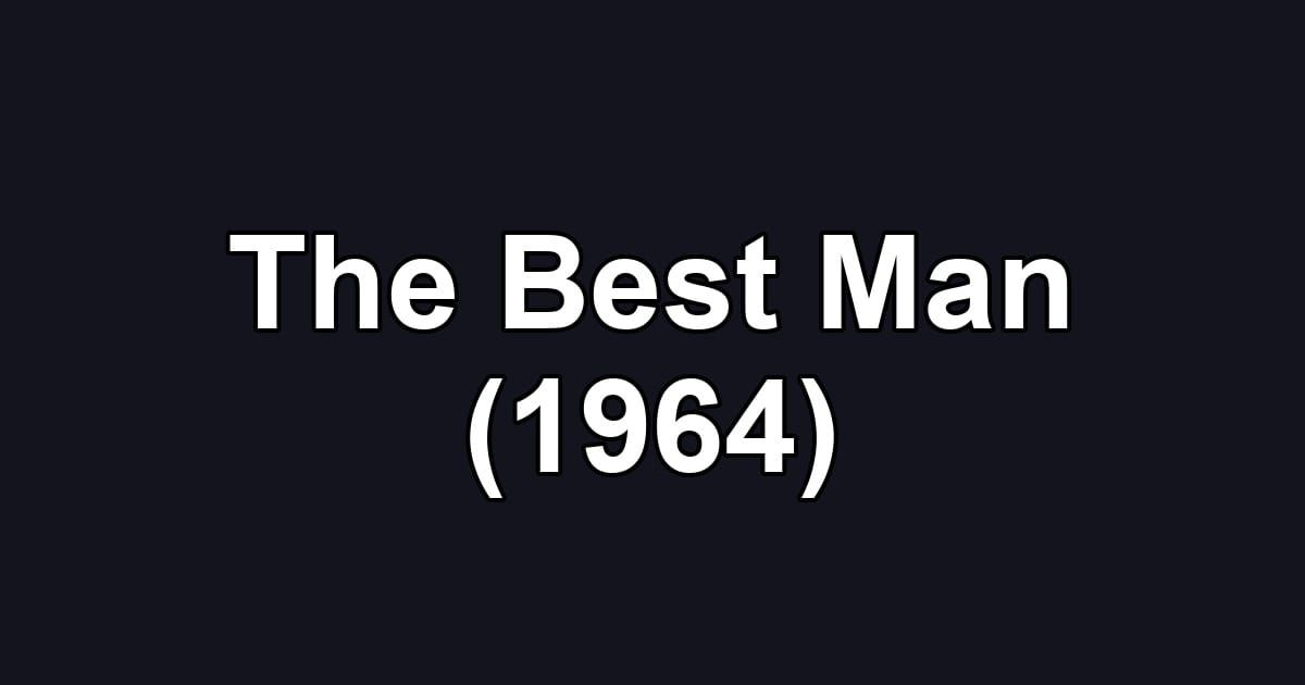 The Best Man (1964)