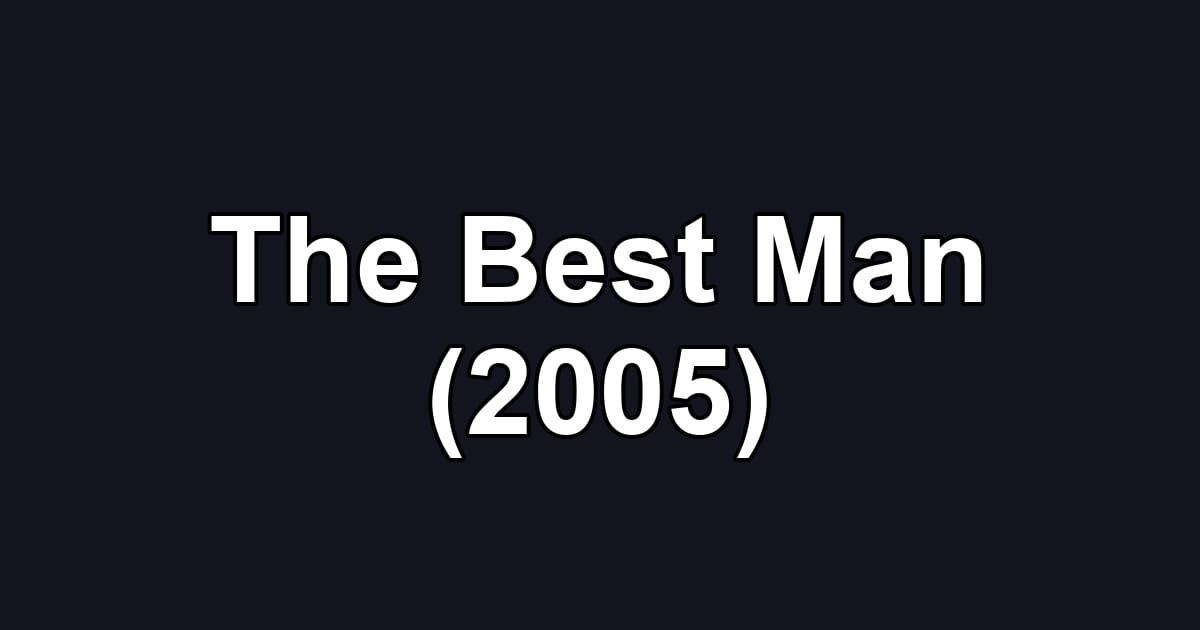 The Best Man (2005)