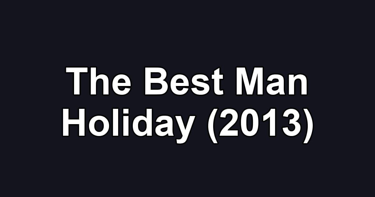 The Best Man Holiday (2013)