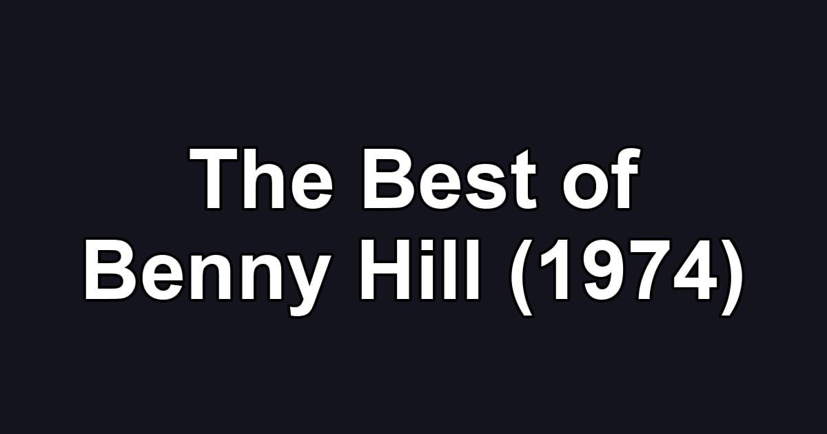 The Best of Benny Hill (1974)