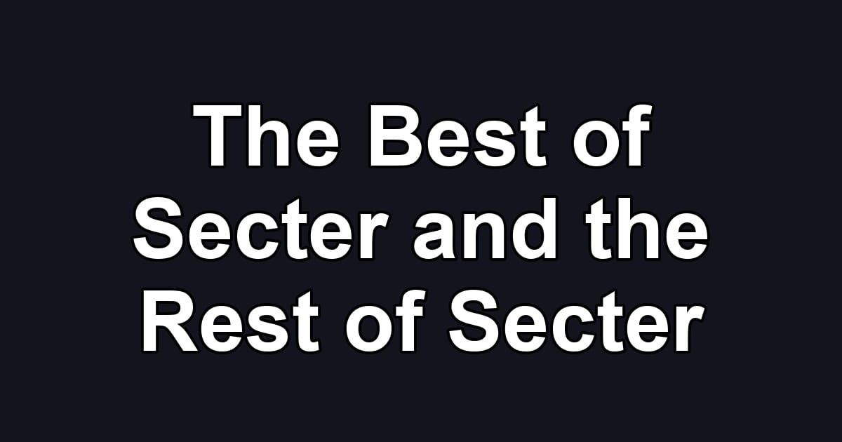 The Best of Secter and the Rest of Secter