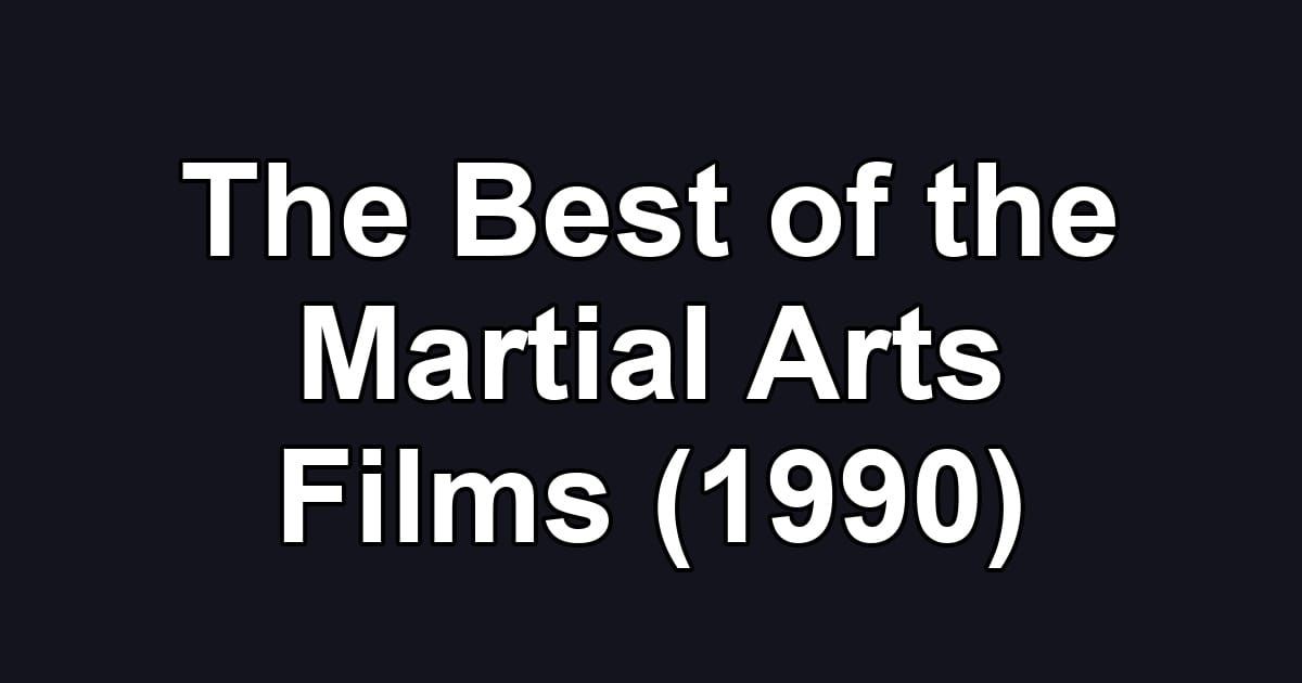 The Best of the Martial Arts Films (1990)
