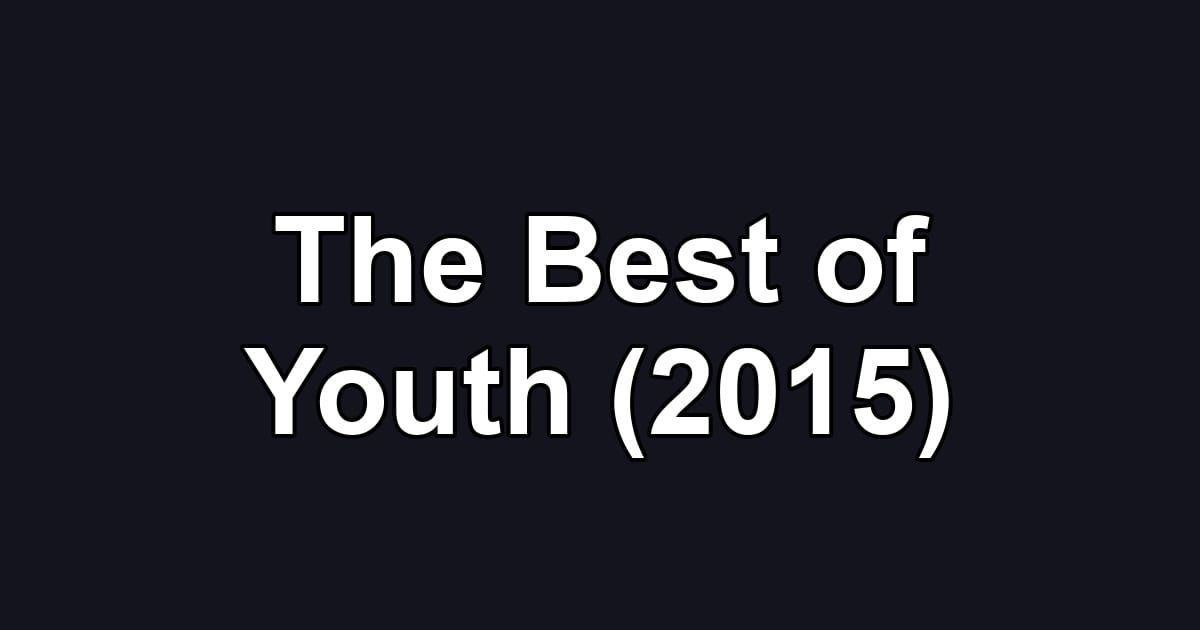 The Best of Youth (2015)