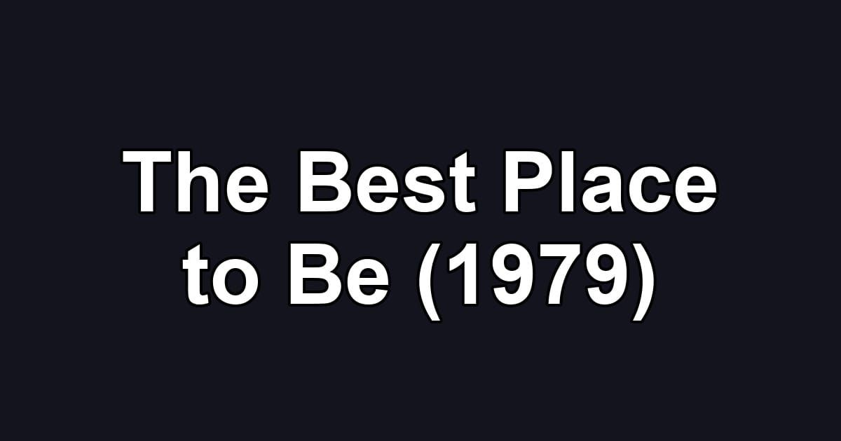 The Best Place to Be (1979)