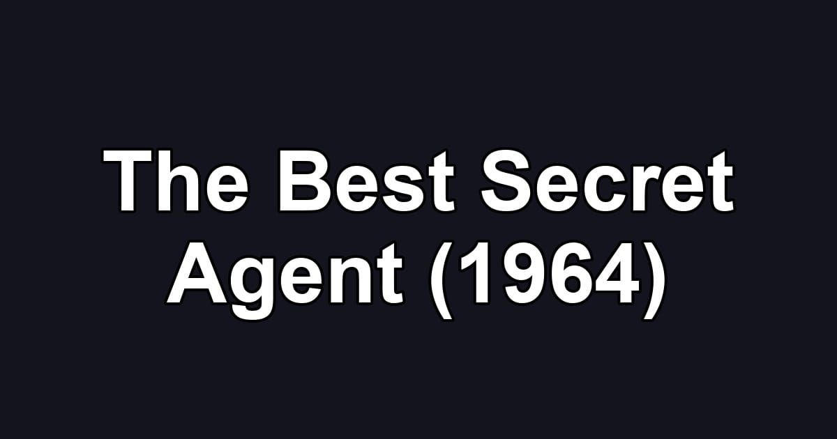 The Best Secret Agent (1964)
