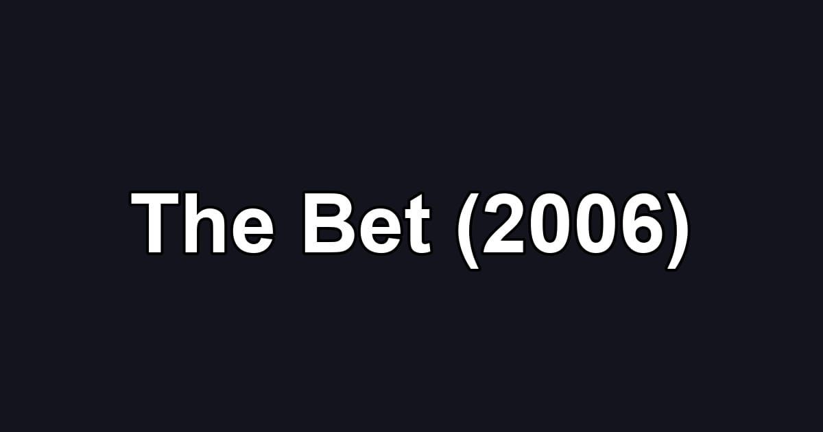 The Bet (2006)