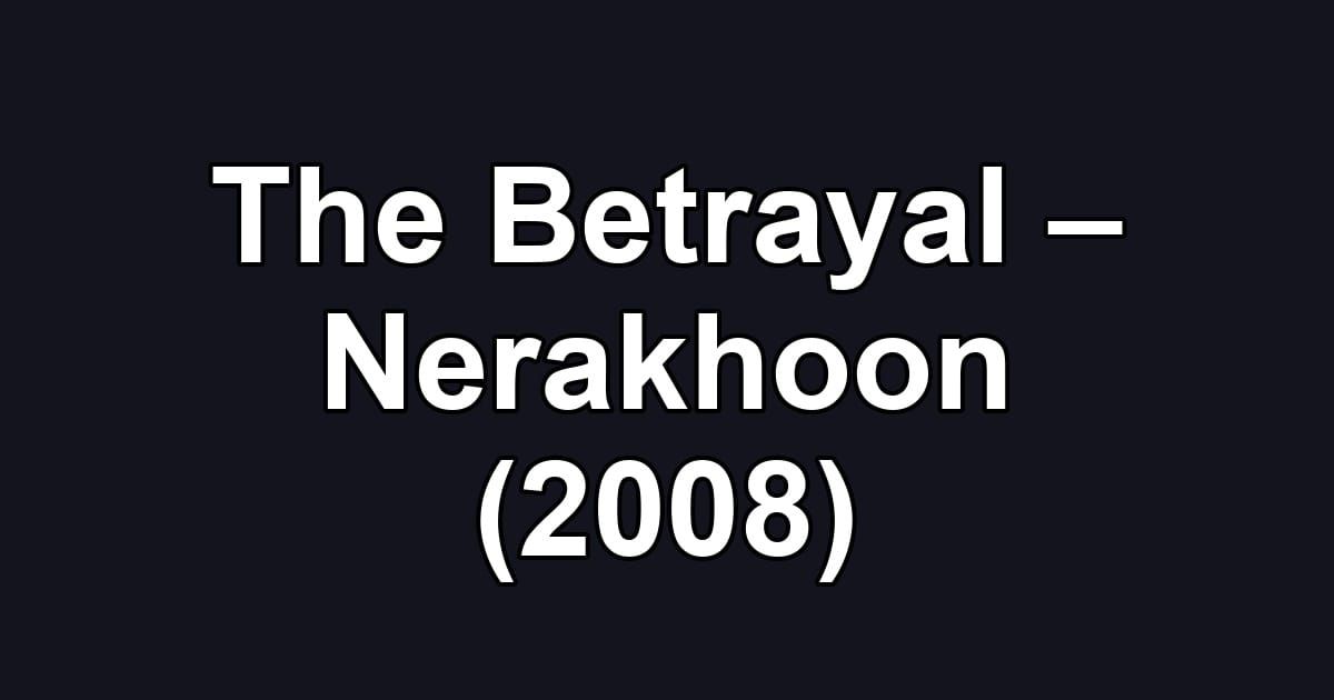 The Betrayal – Nerakhoon (2008)