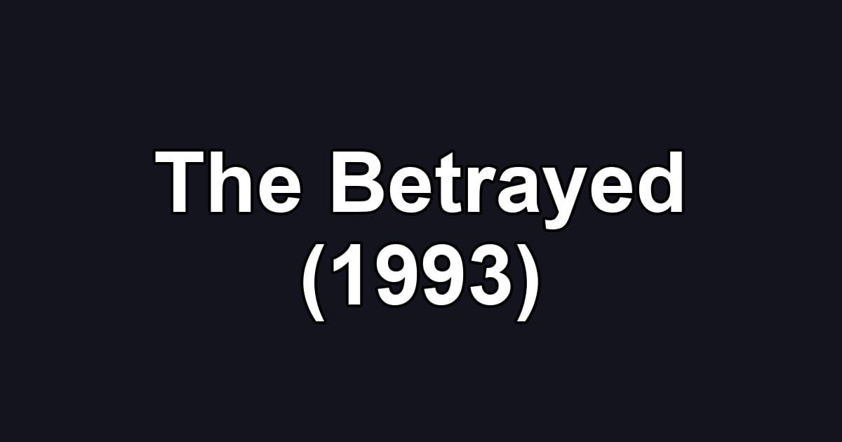 The Betrayed (1993)