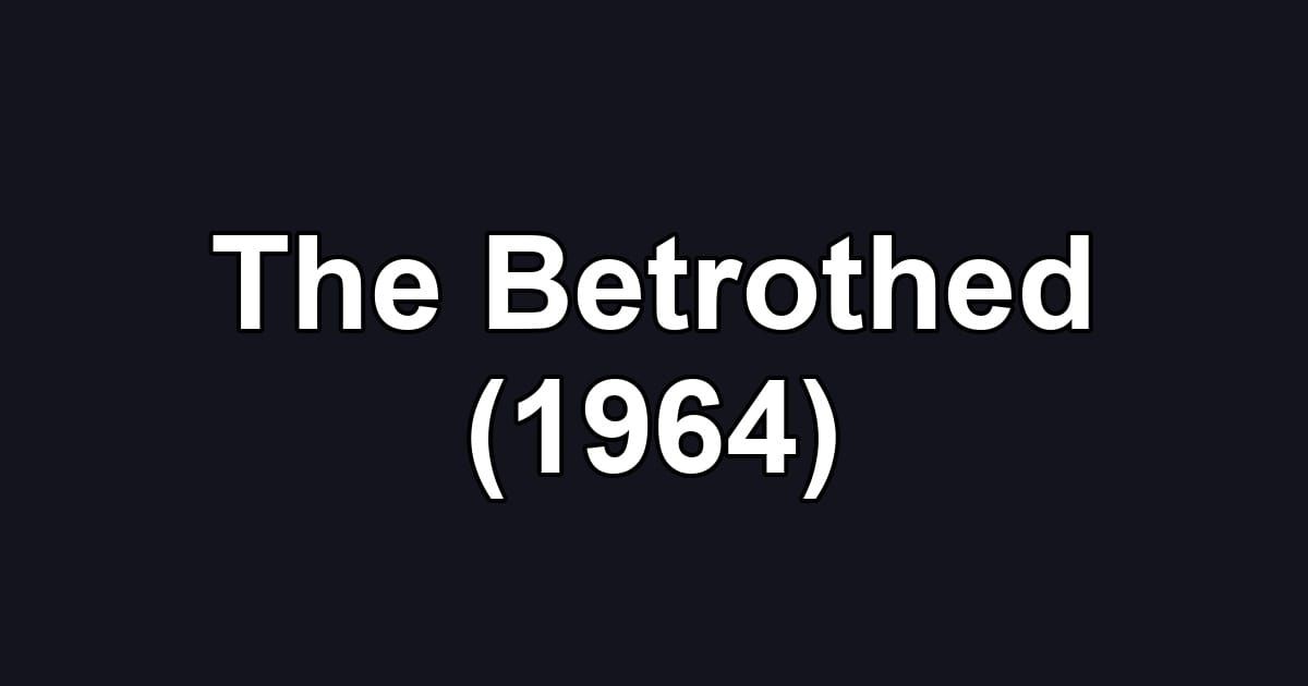 The Betrothed (1964)