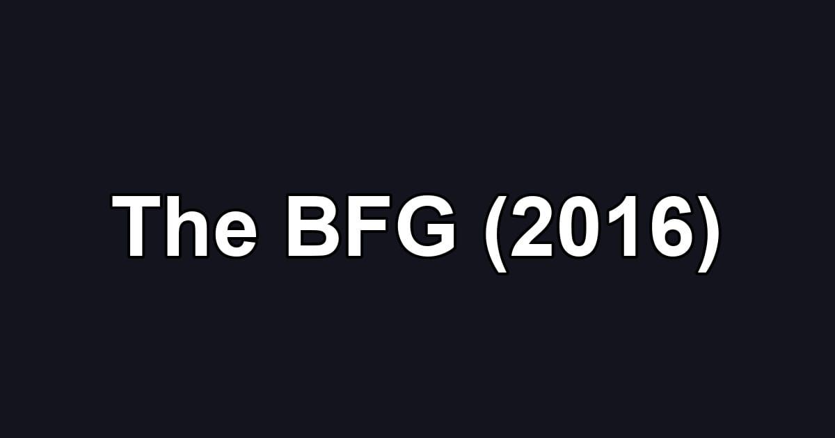 The BFG (2016)