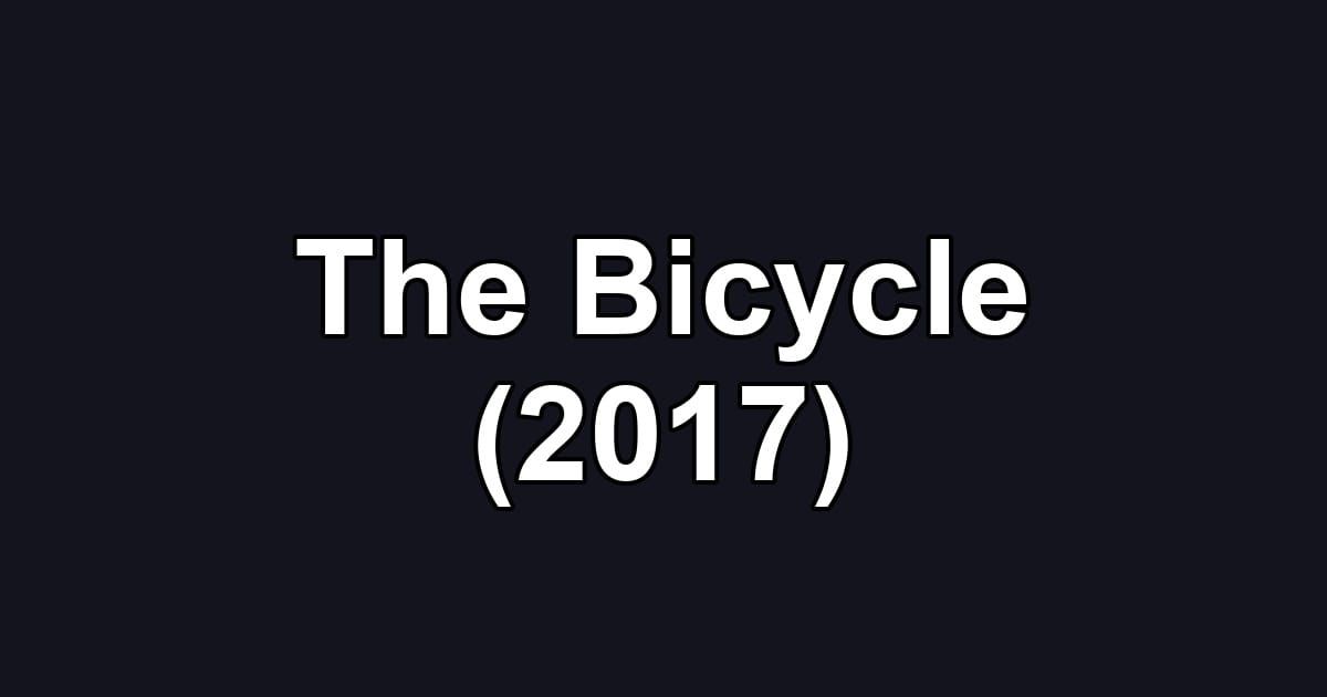 The Bicycle (2017)