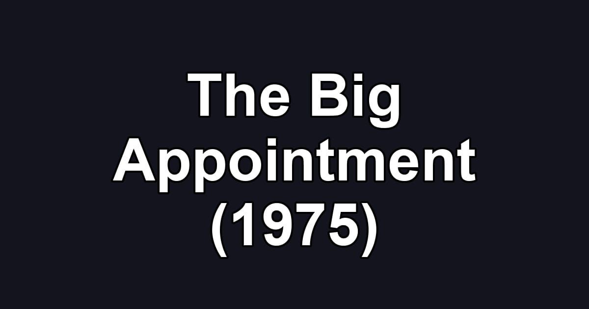 The Big Appointment (1975)