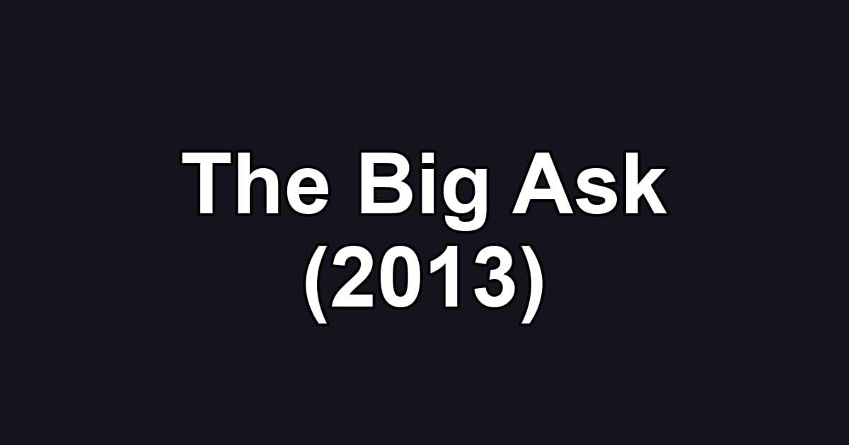 The Big Ask (2013)