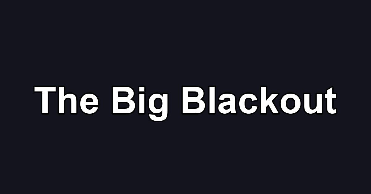 The Big Blackout