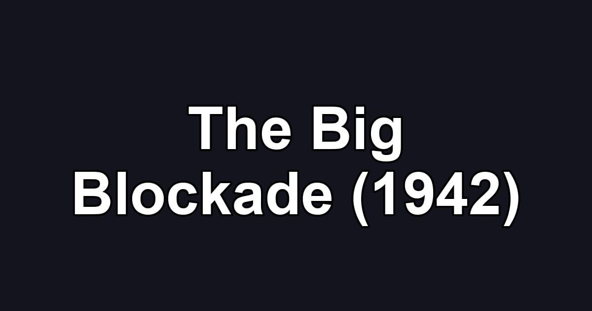 The Big Blockade (1942)