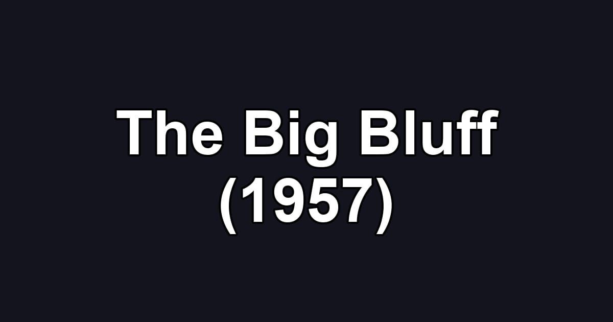 The Big Bluff (1957)