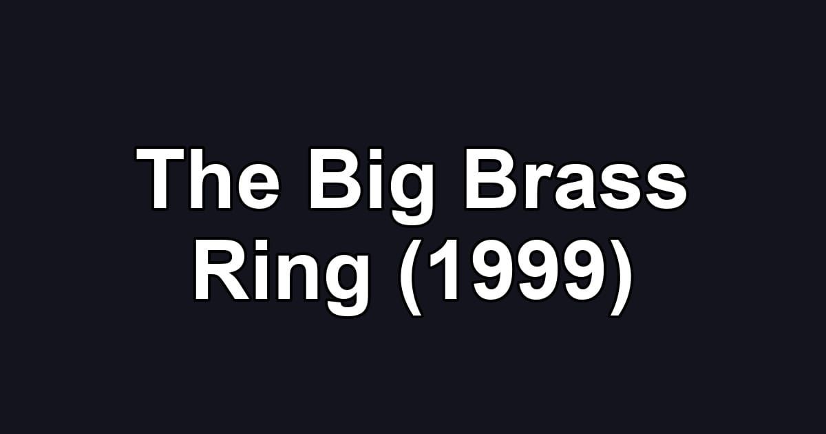 The Big Brass Ring (1999)