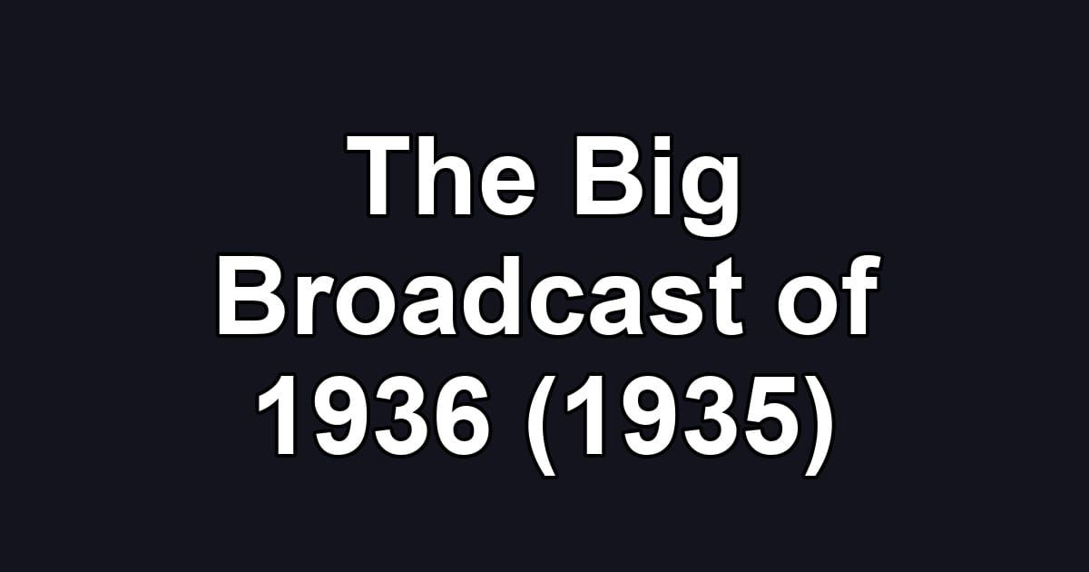 The Big Broadcast of 1936 (1935)