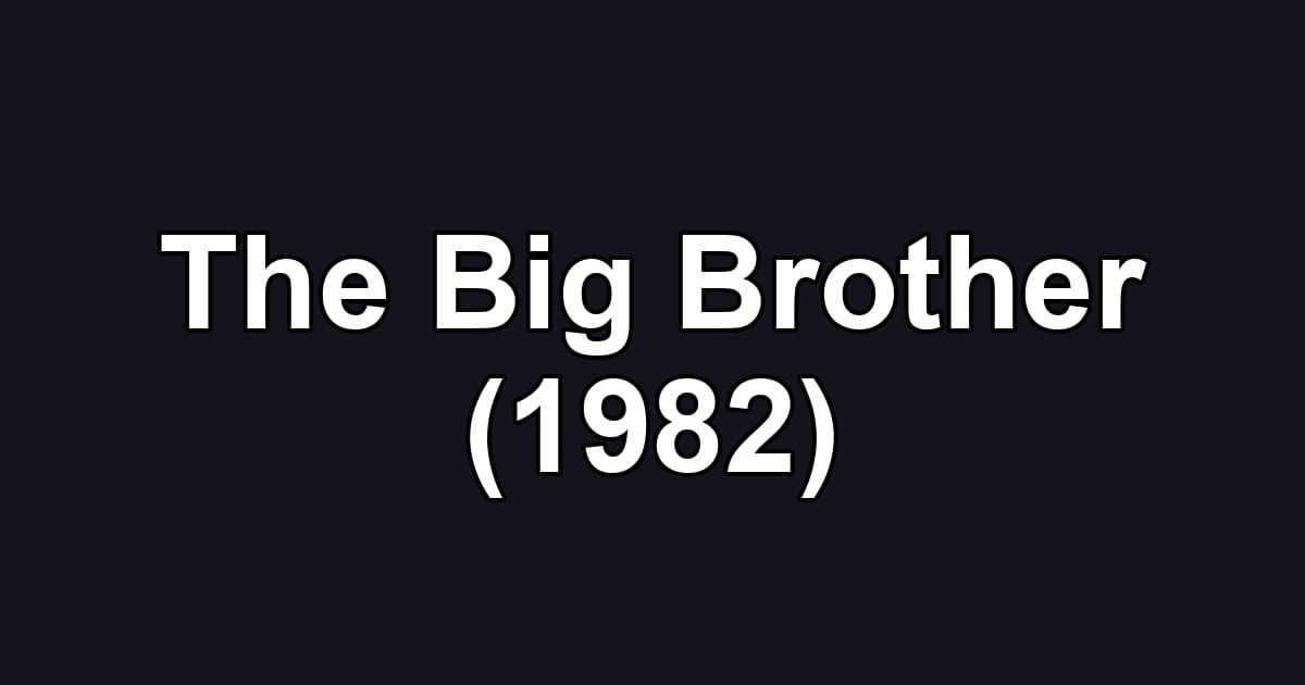 The Big Brother (1982)