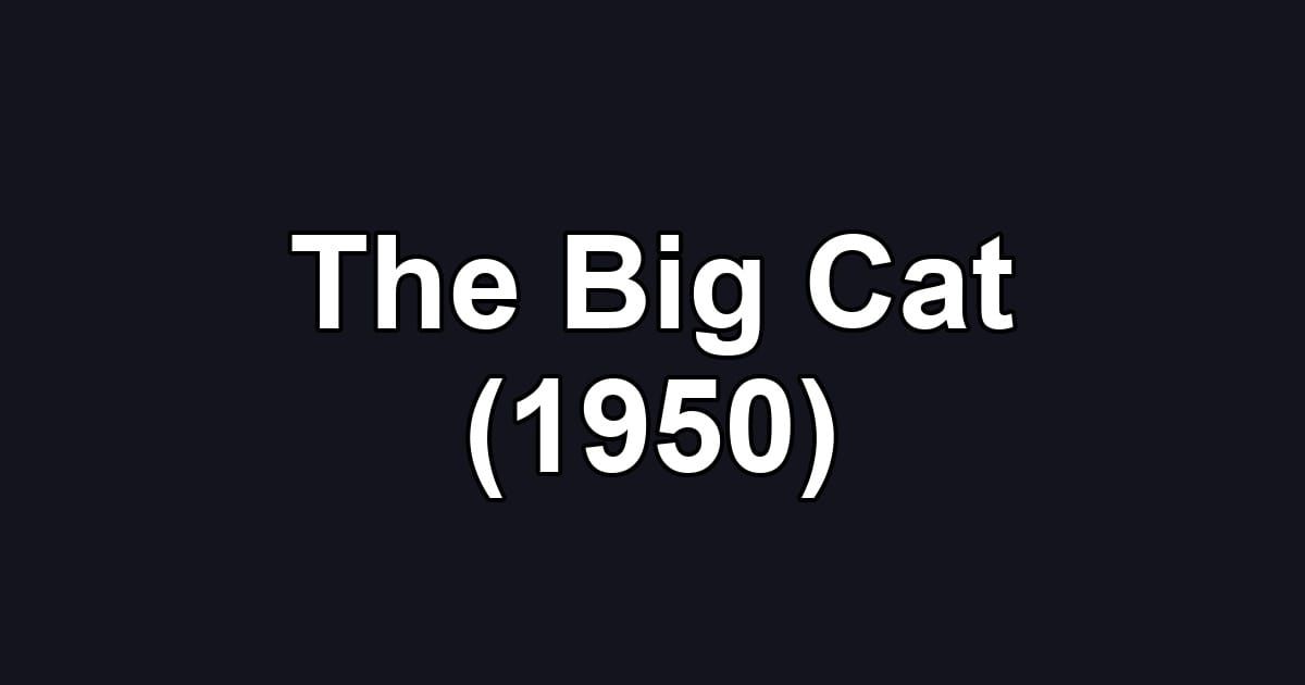 The Big Cat (1950)