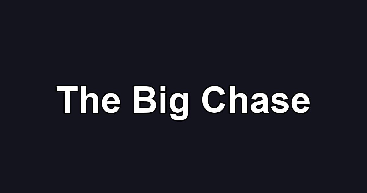 The Big Chase