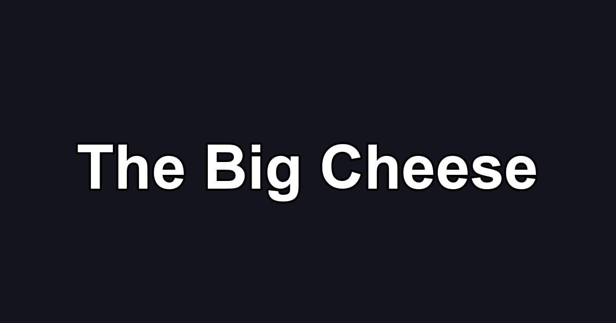 The Big Cheese