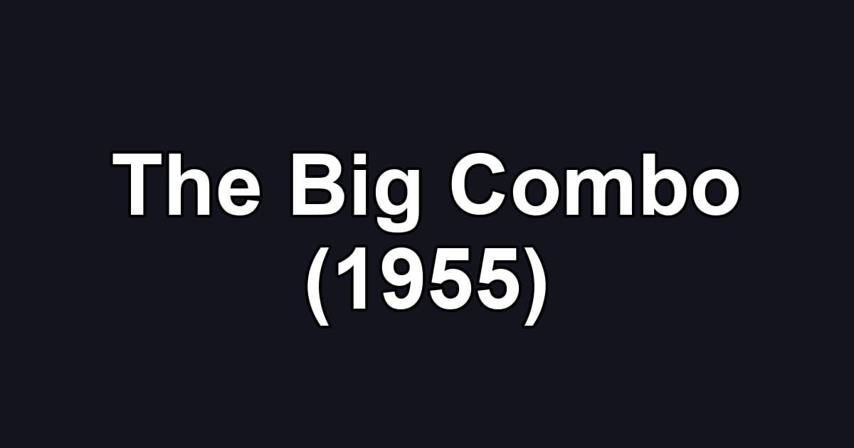 The Big Combo (1955)