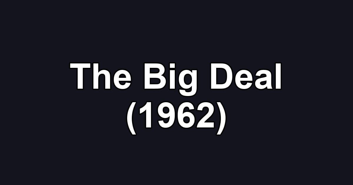 The Big Deal (1962)