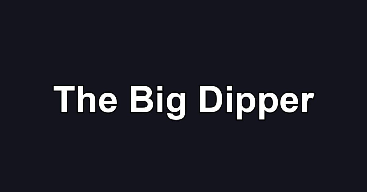 The Big Dipper
