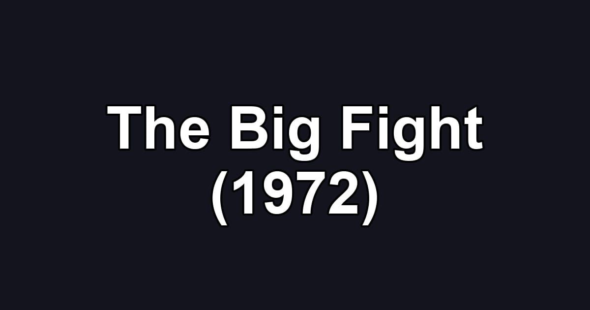 The Big Fight (1972)