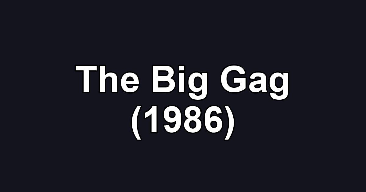 The Big Gag (1986)