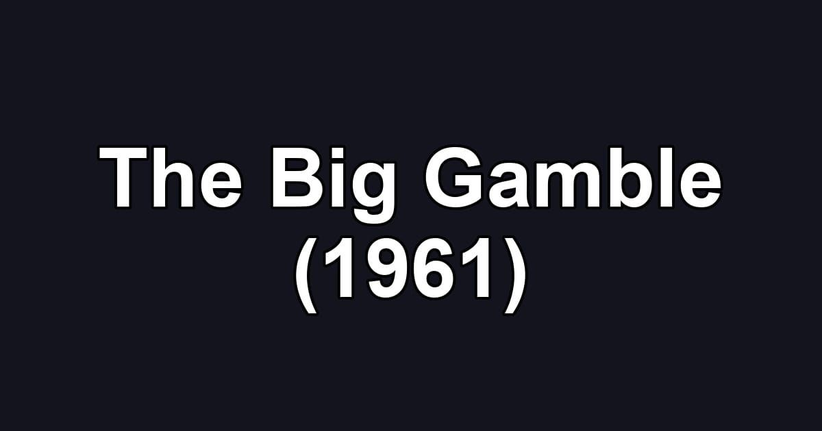 The Big Gamble (1961)