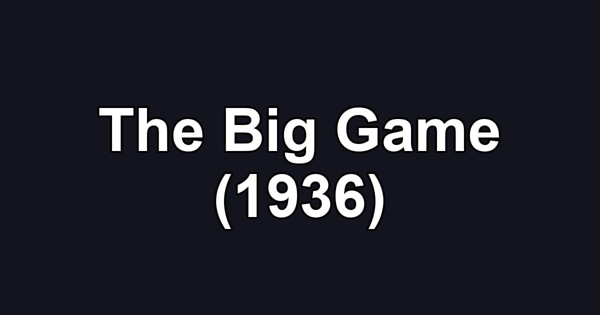 The Big Game (1936)