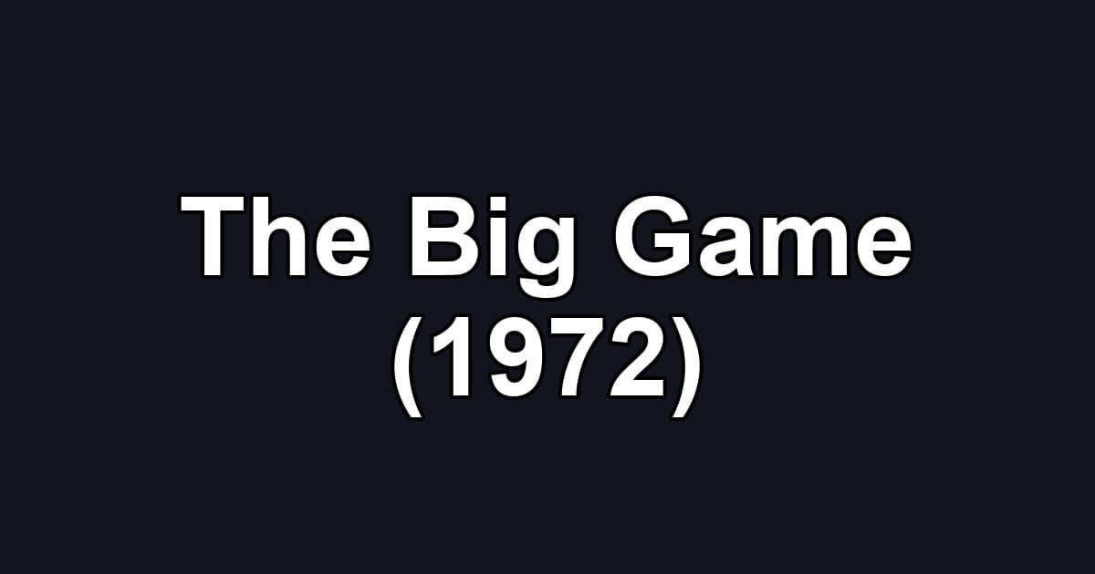 The Big Game (1972)
