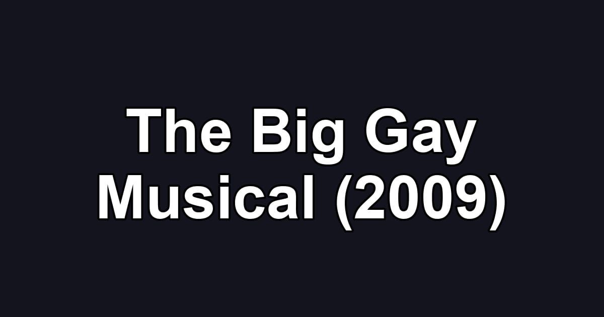 The Big Gay Musical (2009)