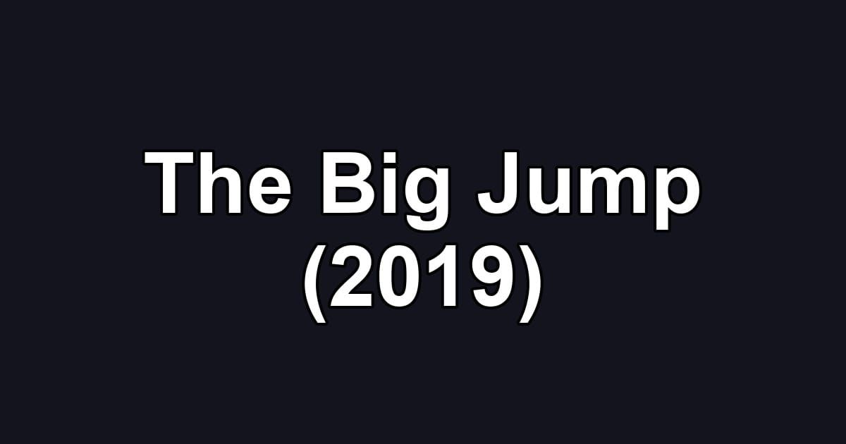 The Big Jump (2019)