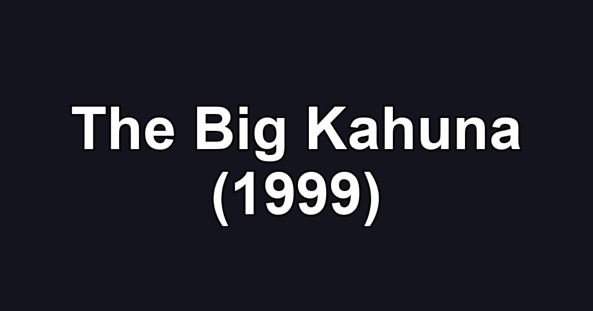 The Big Kahuna (1999)