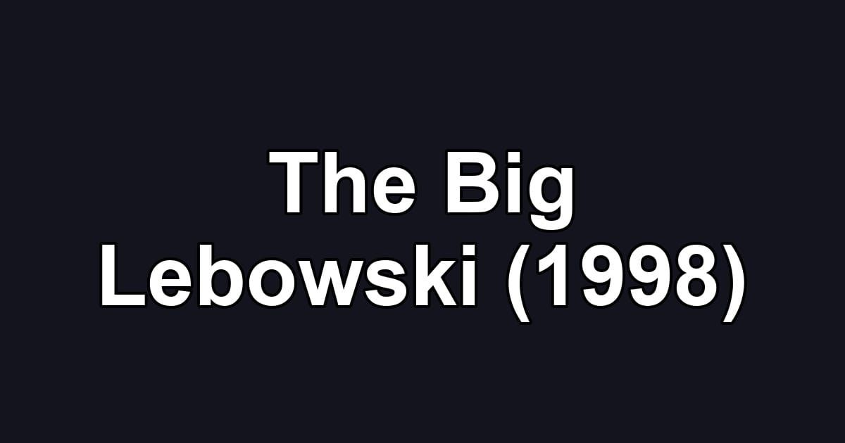 The Big Lebowski (1998)