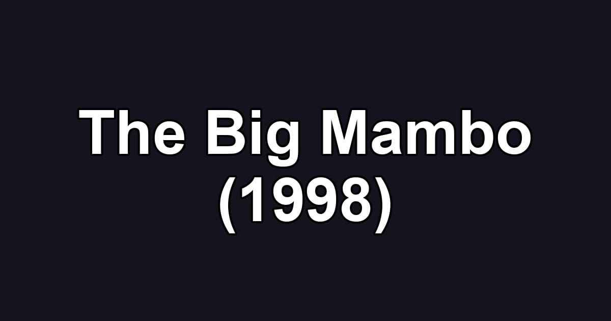The Big Mambo (1998)