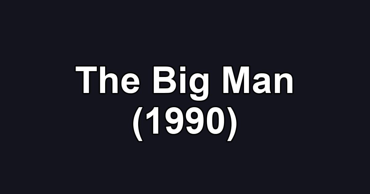 The Big Man (1990)