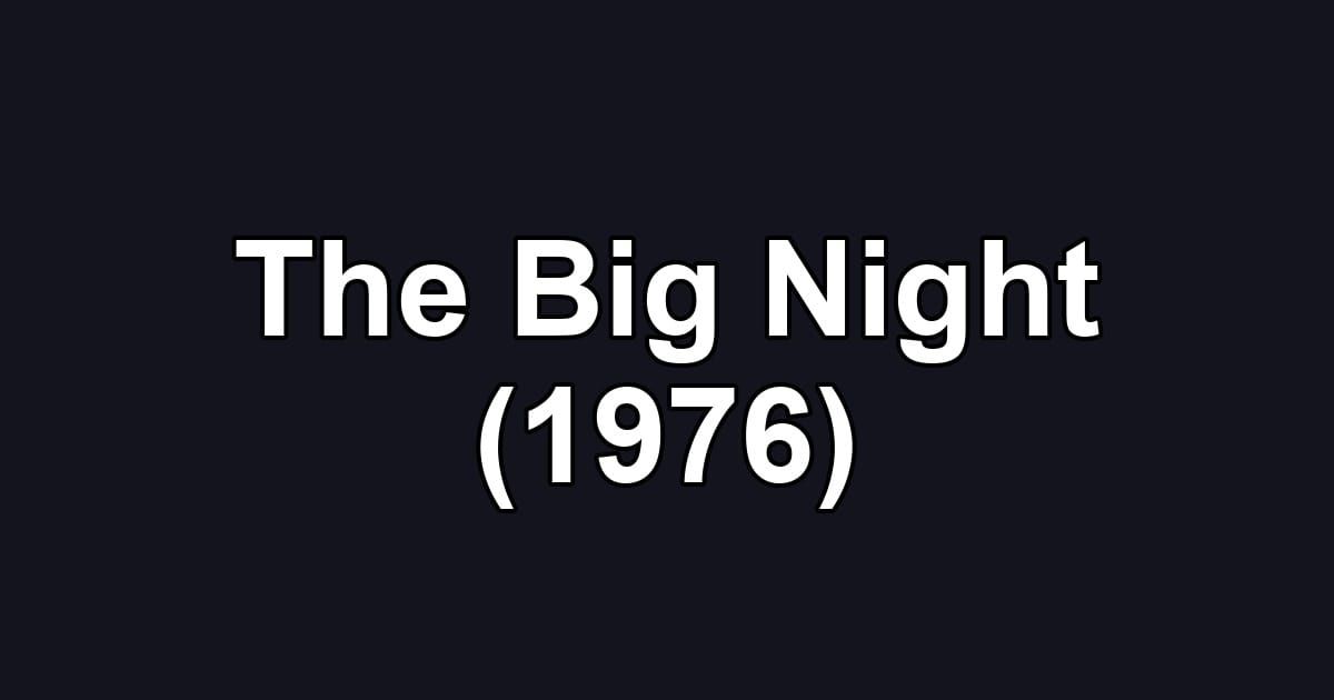 The Big Night (1976)